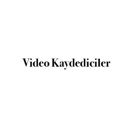 Video Kaydediciler